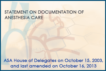 Statement on documentation of anesthesia care-ASA House of Delegates 2013