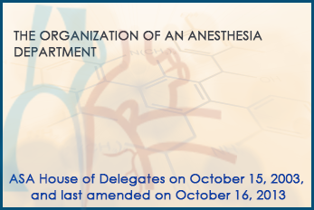 The organization of an anesthesia department- ASA house of Delegates 2013